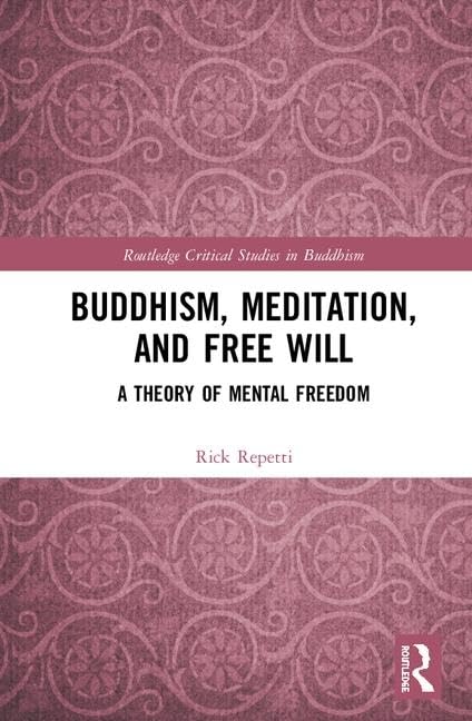 BUDDHISM, MEDITATION, AND FREE WILL: A THEORY OF MENTAL FREEDOM