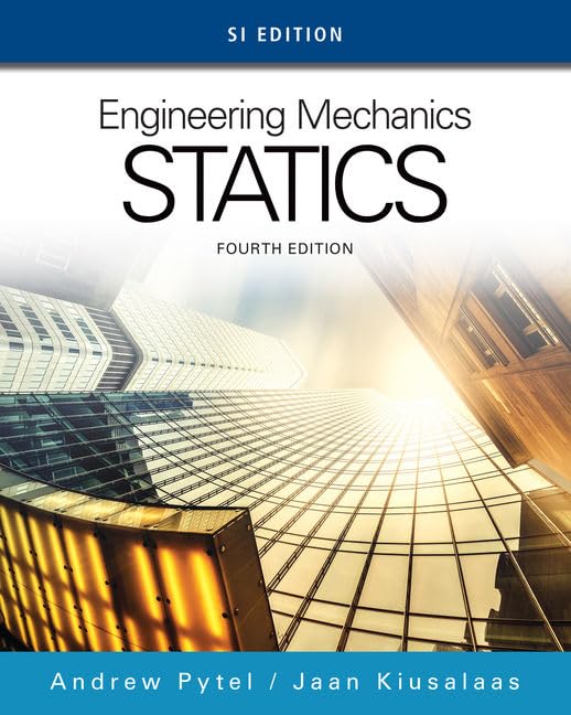 ENGINEERING MECHANICS: STATICS, SI EDITION 4TH EDITION