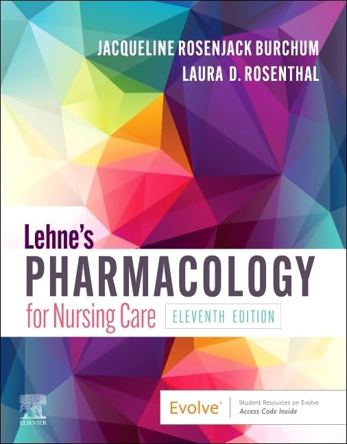 LEHNE'S PHARMACOLOGY FOR NURSING CARE:  11ST EDITION