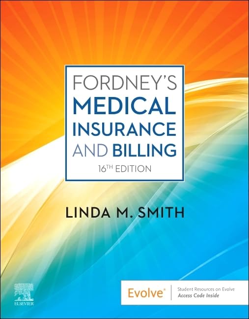 FORDNEY'S MEDICAL INSURANCE AND BILLING, 16TH EDITION