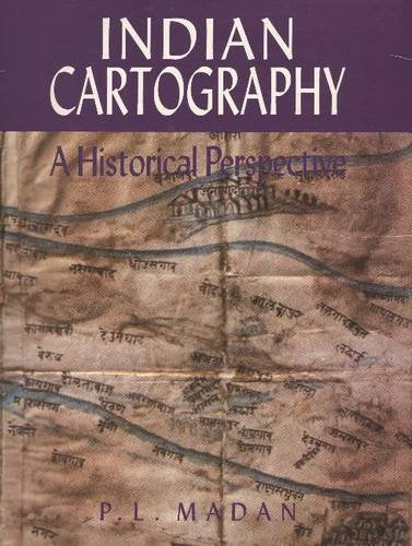 INDIAN CARTOGRAPHY: A HISTORICAL PERSPECTIVE