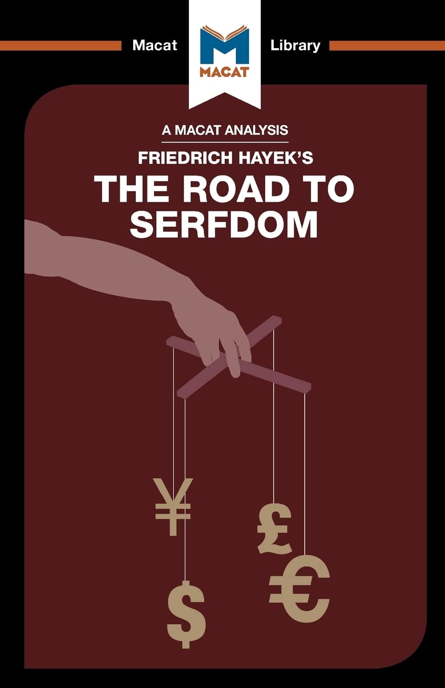 AN ANALYSIS OF FRIEDRICH HAYEK'S: THE ROAD TO SERFDOM