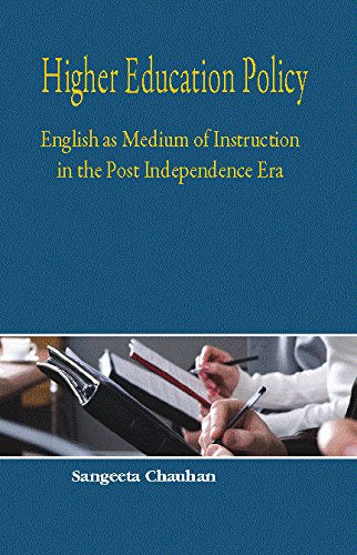 Higher Education Policy- English As Medium of Instruction in the Post Independence Era