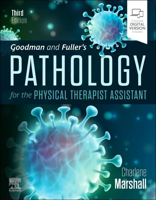 GOODMAN AND FULLER’S PATHOLOGY FOR THE PHYSICAL THERAPIST ASSISTANT: 3ED