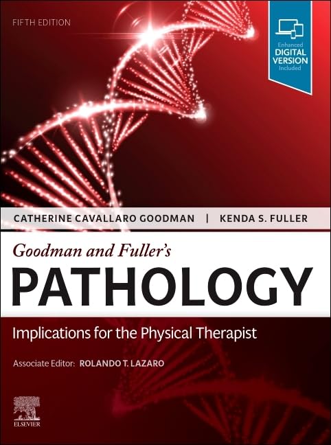GOODMAN AND FULLER’S PATHOLOGY: IMPLICATIONS FOR THE PHYSICAL THERAPIST 5ED
