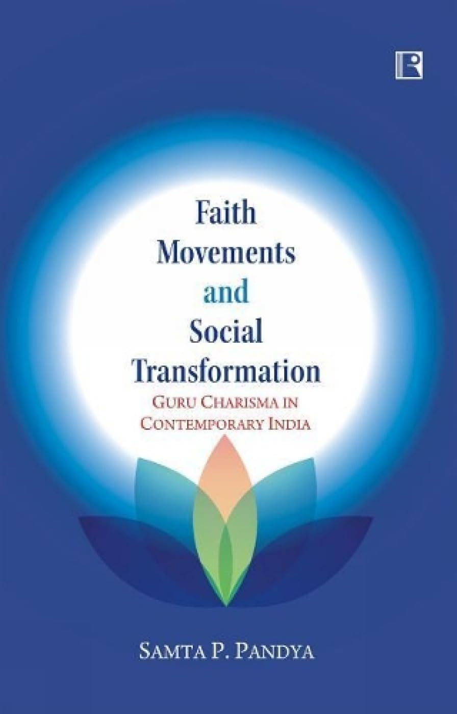 Faith Movements and Social Transformation: Guru Charisma in Contemporary India -Hardcover