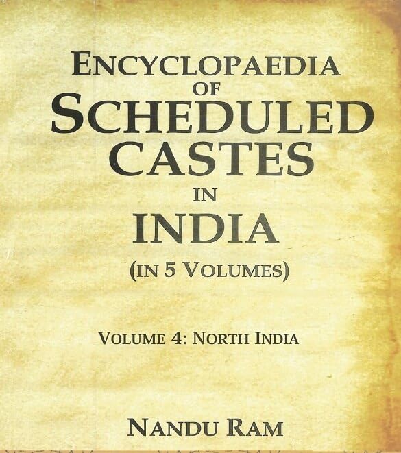 Encyclopaedia of Scheduled Castes in India North India - 4TH