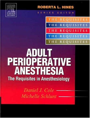 ADULT PERIOPERATIVE ANESTHESIA THE REQUISITES IN ANESTHESIOLOGY (Hardcover)