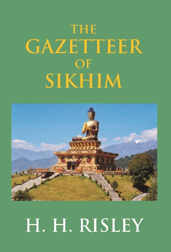 Bengal District Gazetteers: The Gazetteer of Sikhim - PAPERBACK 49TH