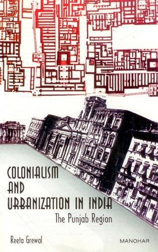 COLONIALISM AND URBANIZATION IN INDIA: THE PUNJAB REGION