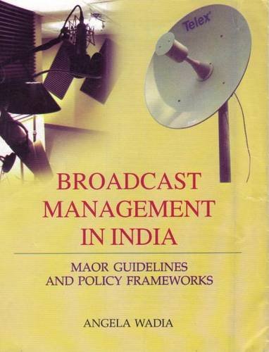Broadcast Management In India: Maor Guidelines and Policy - Hardcover