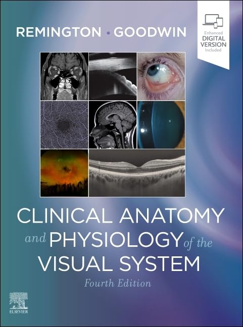 CLINICAL ANATOMY AND PHYSIOLOGY OF THE VISUAL SYSTEM: 4TH EDITION
