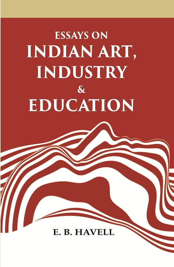 Essays on Indian Art, Industry & Education - Paperback