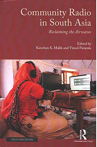 COMMUNITY RADIO IN SOUTH ASIA: RECLAIMING THE AIRWAVES