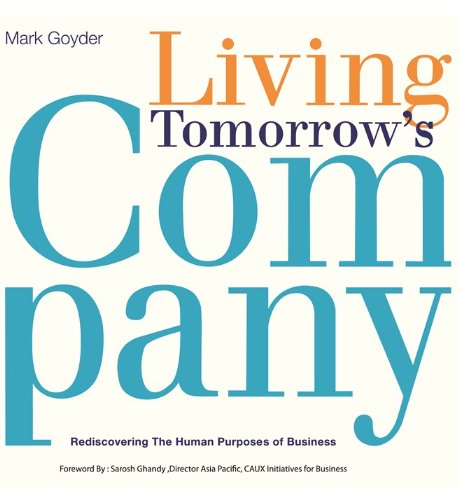 Living Tomorrow`s Company: Rediscovering the Human Purposes of Business (PB)