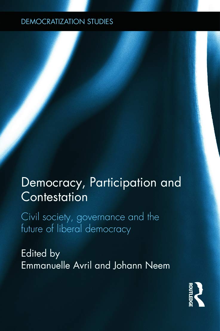DEMOCRACY, PARTICIPATION AND CONTESTATION: CIVIL SOCIETY, GOVERNANCE AND THE FUTURE OF LIBERAL DEMOCRACY