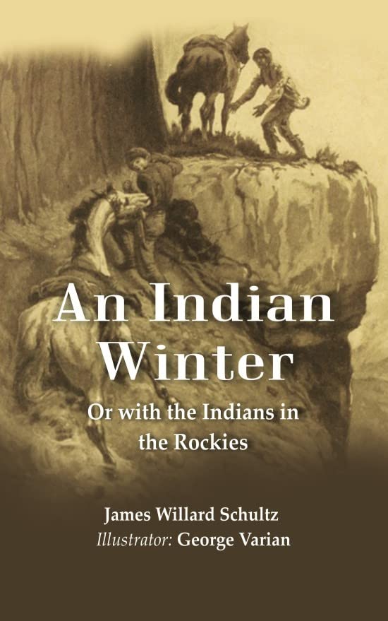 An Indian Winter: Or with the Indians in the Rockies - Paperback