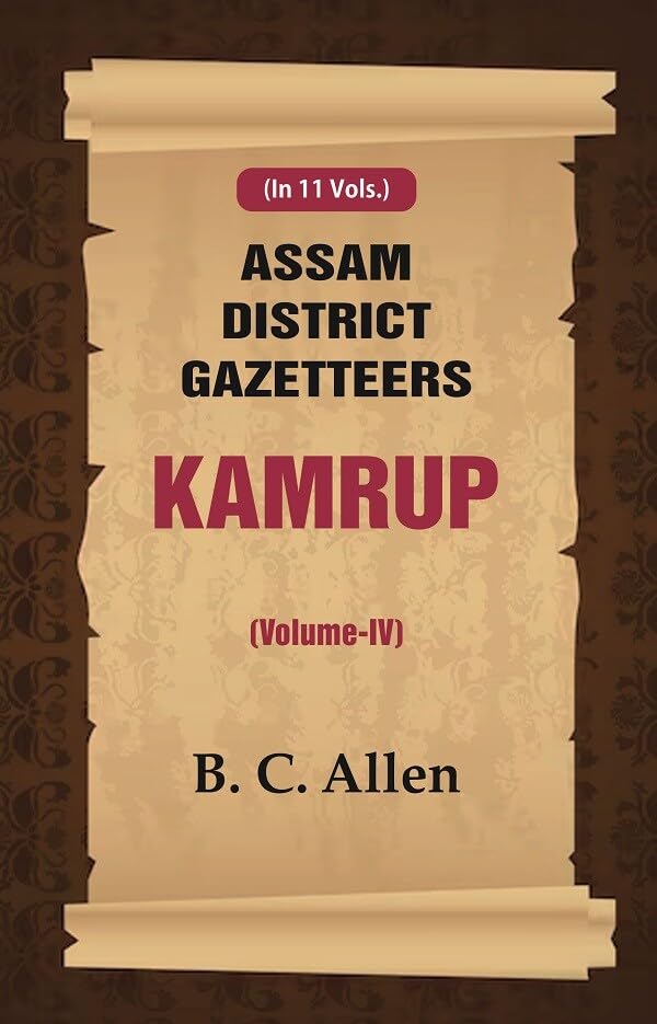 Assam District Gazetteers: Kamrup VOL. 4 - Paperback