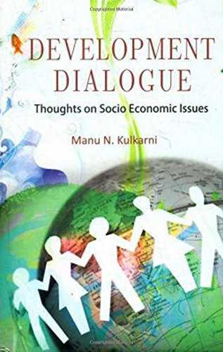 Development Dialogues: Thoughts On Socio Economic Issues