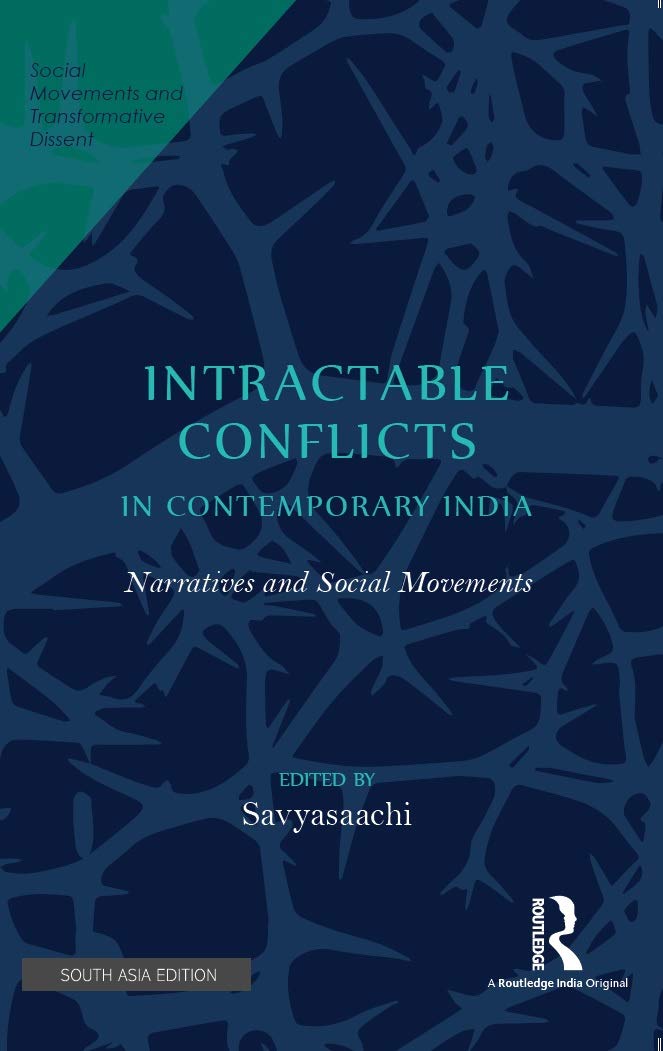INTRACTABLE CONFLICTS IN CONTEMPORARY INDIA: NARRATIVES AND SOCIAL MOVEMENTS