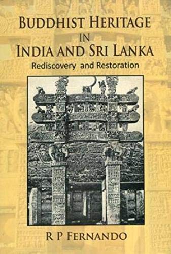 Buddhist Heriatge in India and Sri Lanka: Rediscovery and Restoration - Hardcover