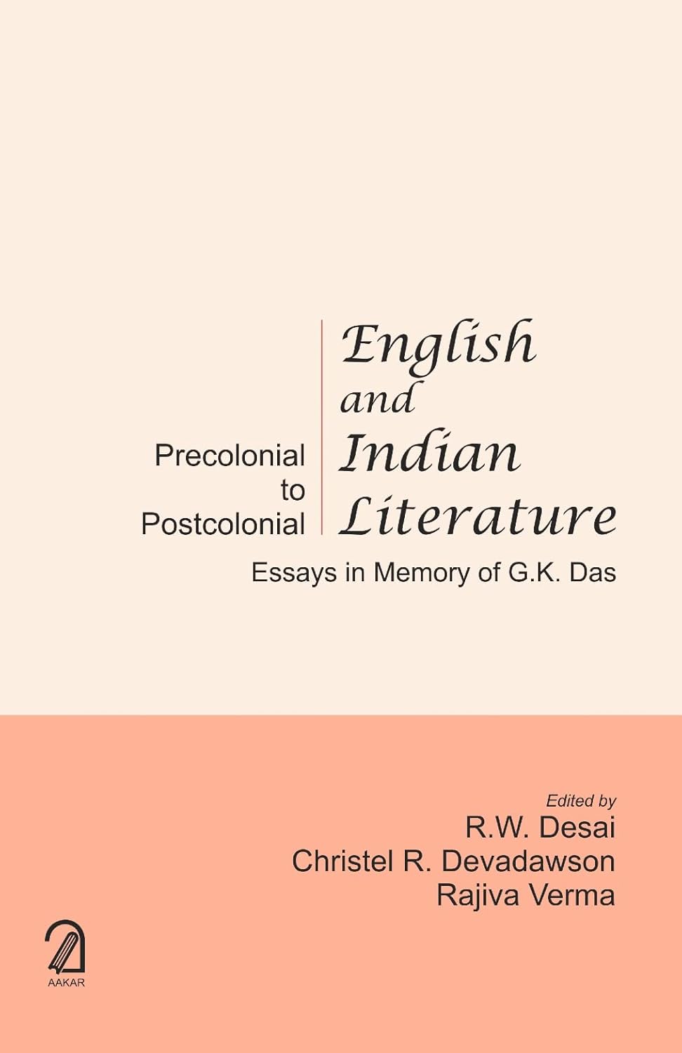 English and Indian Literature: Precolonial to Postcolonial - Essays in Memory of G.K. Das
