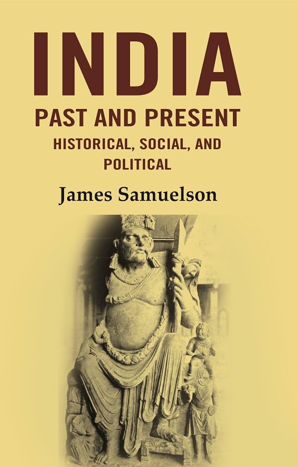 India Past and Present Historical, Social and Political - Paperback