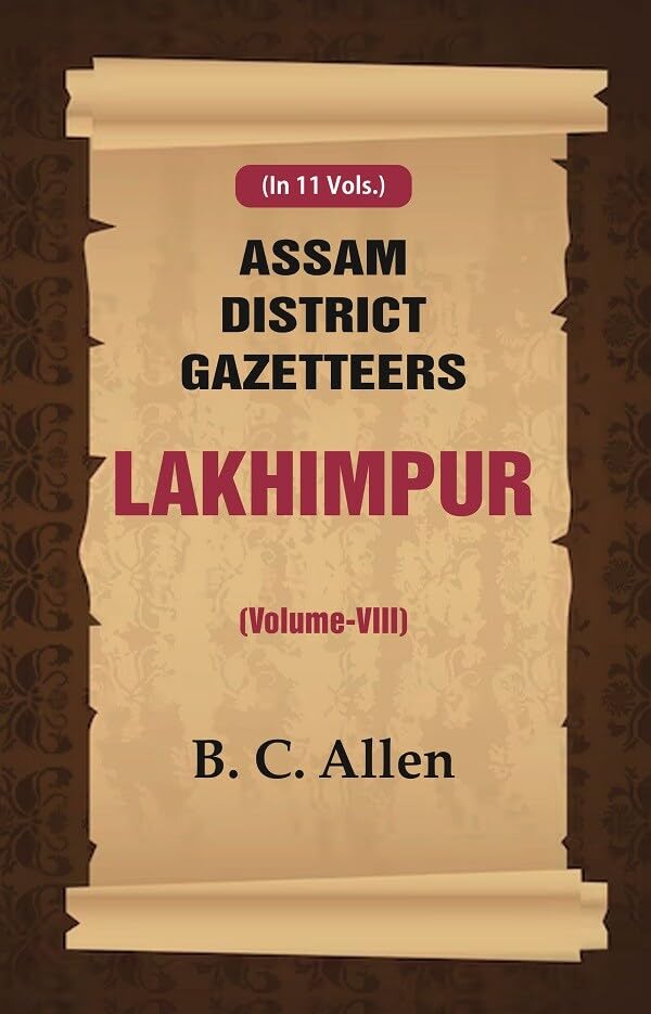 Assam District Gazetteers: Lakhimpur VOL. 8 - Paperback