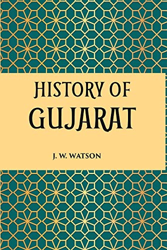 HISTORY OF GUJARAT (MUSALMAN PERIOD, A.D. 1297-1760) - HARDCOVER