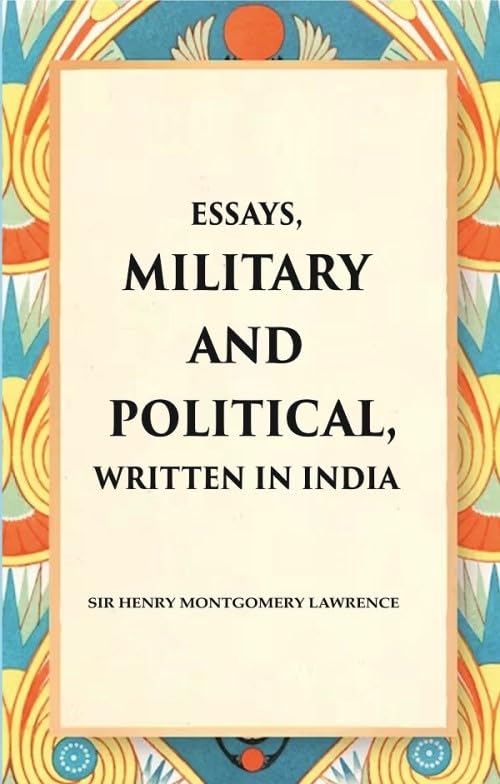 Essays, Military and Political, Written in India -Hardcover