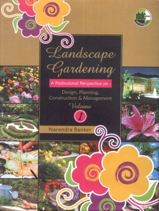 Landscape Gardening: A Professional Perspective on Design Planning Construction and Management in 2 Vols
