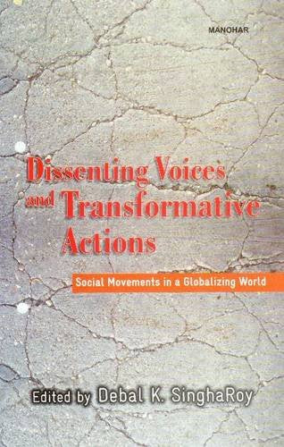 DISSENTING VOICES AND TRANSFORMATIVE ACTIONS: SOCIAL MOVEMENTS IN A GLOBALIZING WORLD