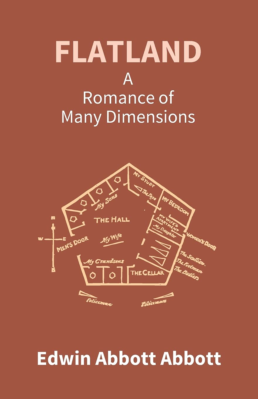 Flatland: a Romance of Many Dimensions