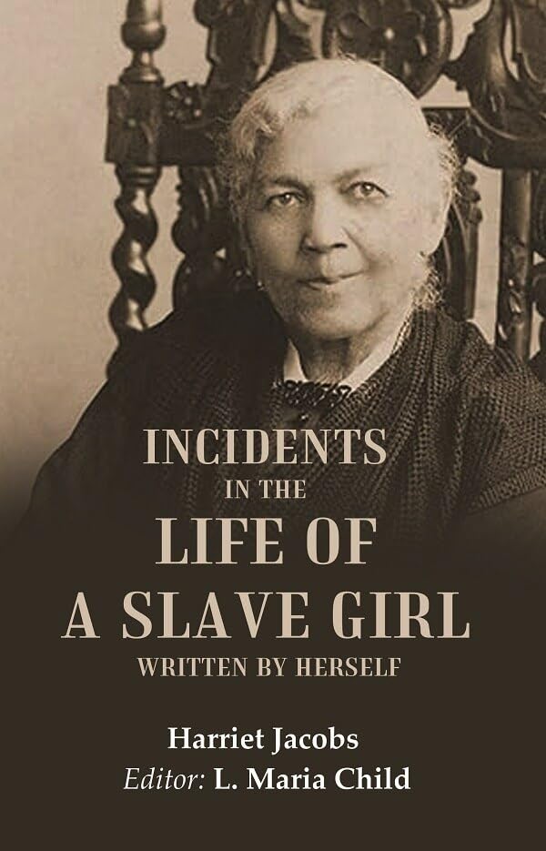 Incidents in the Life of a Slave Girl Written by Herself - Hardcover