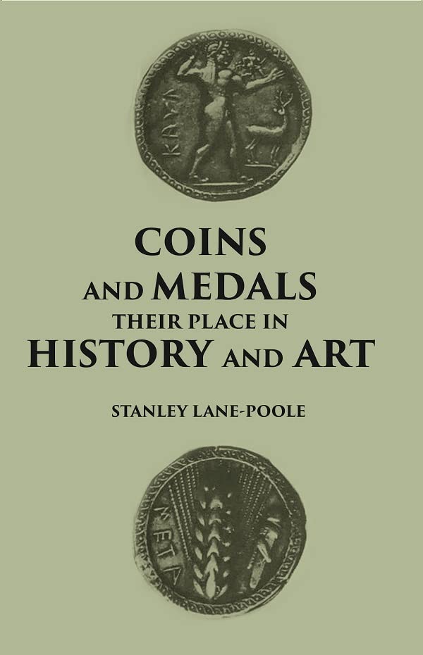 COINS AND MEDALS: THEIR PLACE IN HISTORY AND ART - HARDCOVER
