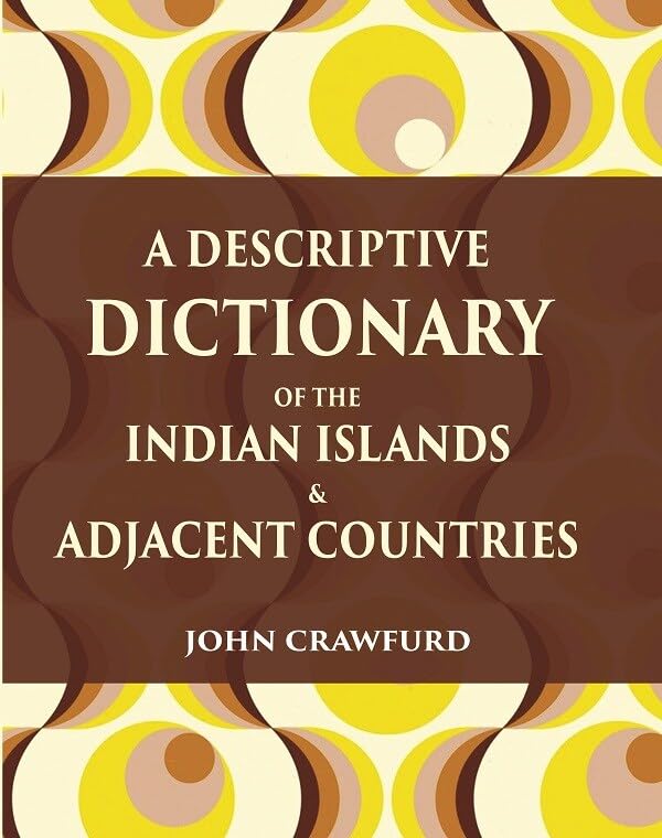 A Descriptive Dictionary of the Indian Islands & Adjacent Countries - PAPERBACK