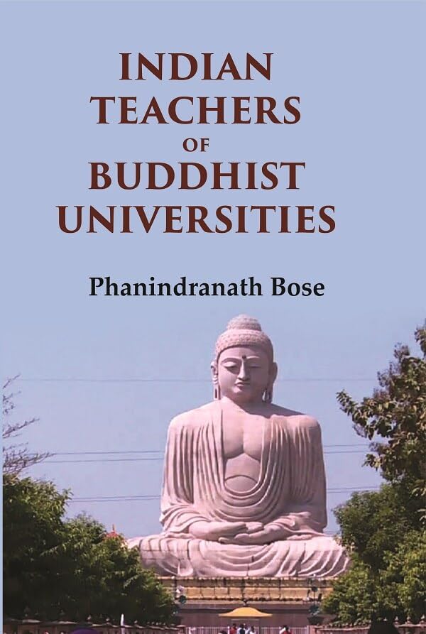 Indian Teachers Of Buddhist Universities - Paperback