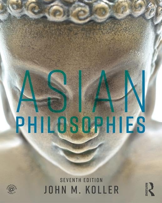 ASIAN PHILOSOPHIES, 7TH EDITION
