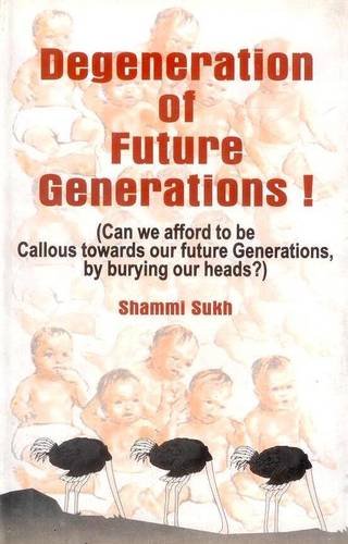 Degeneration of Future Generations!