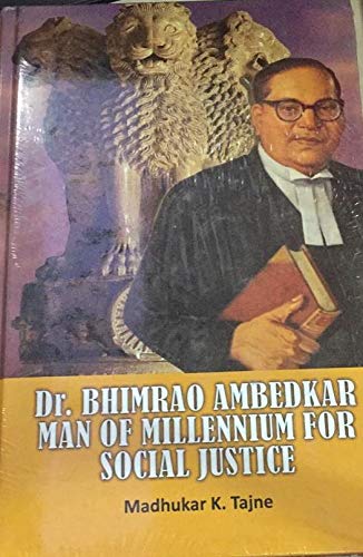 Dr. Bhimrao Ambedkar Man of Millennium for Social Justice