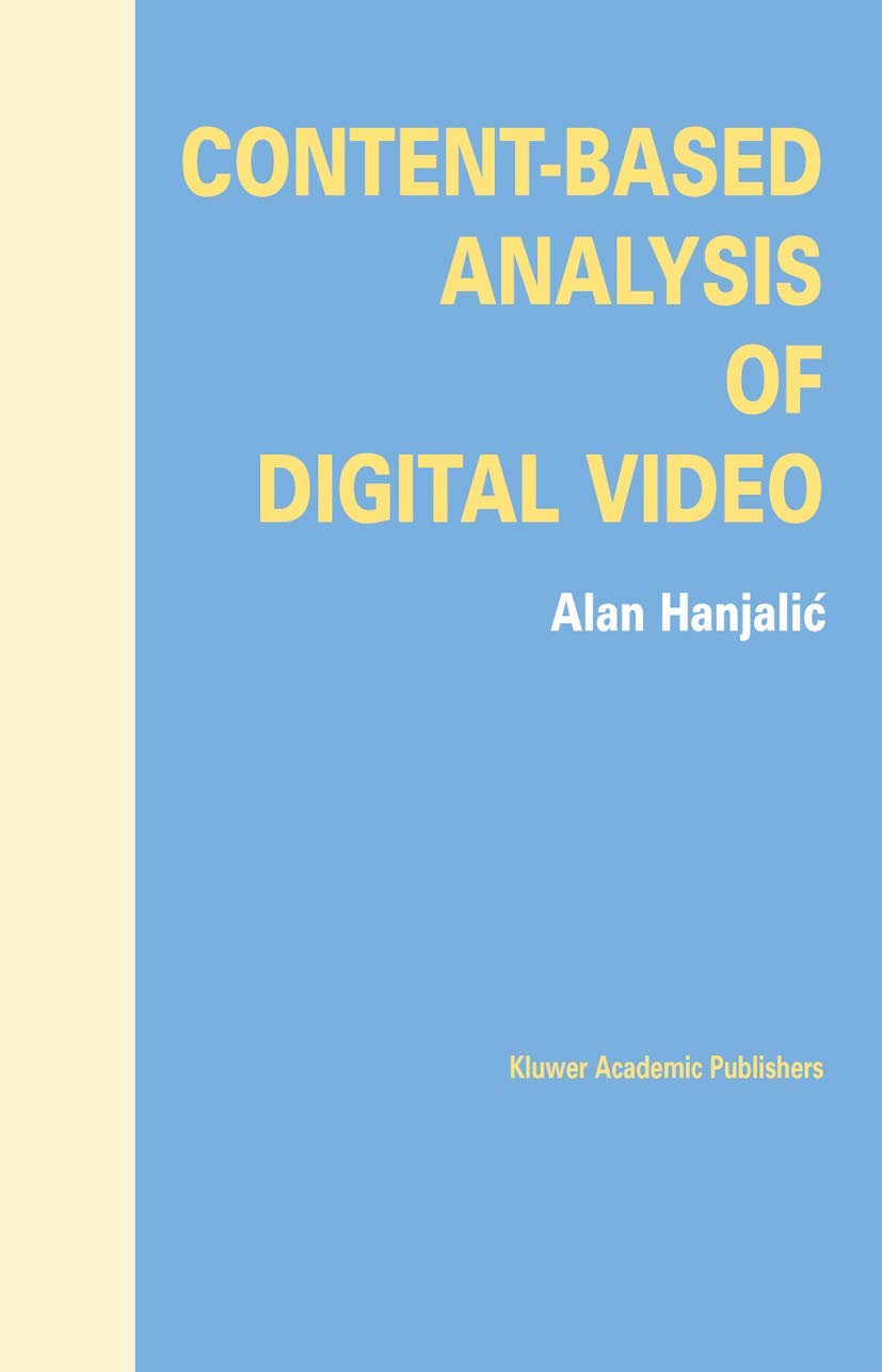 CONTENT-BASED ANALYSIS OF DIGITAL VIDEO
