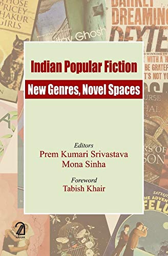 Indian Popular Fiction: New Genres, Novel Spaces