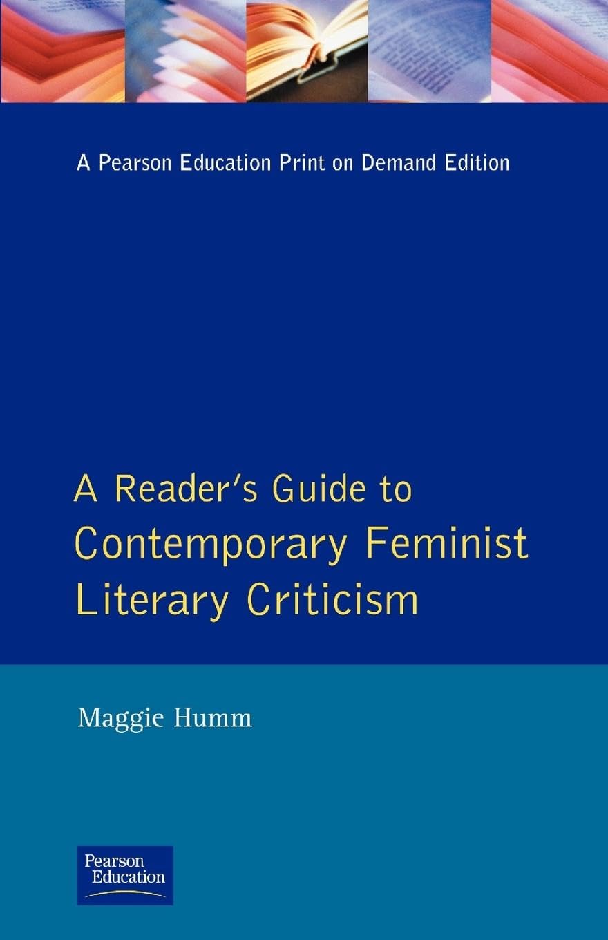 A READER'S GUIDE TO CONTEMPORARY FEMINIST LITERARY CRITICISM
