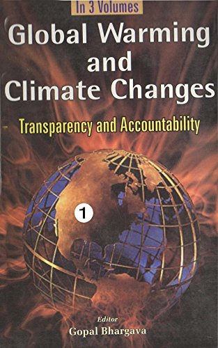 Global Warming and Climate Changes Transparency and Accountability (Global Warming: Consequences in the Future) VOL. 2 - Hardcover