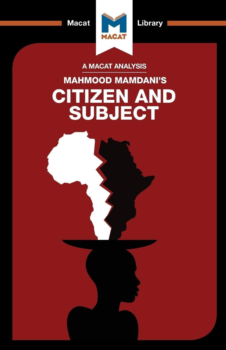 AN ANALYSIS OF MAHMOOD MAMDANI'S CITIZEN AND SUBJECT: CONTEMPORARY AFRICA AND THE LEGACY OF LATE COLONIALISM