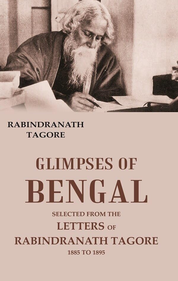 Glimpses of Bengal Selected from the Letters of Rabindranath Tagore 1885 To 1895 - Hardcover