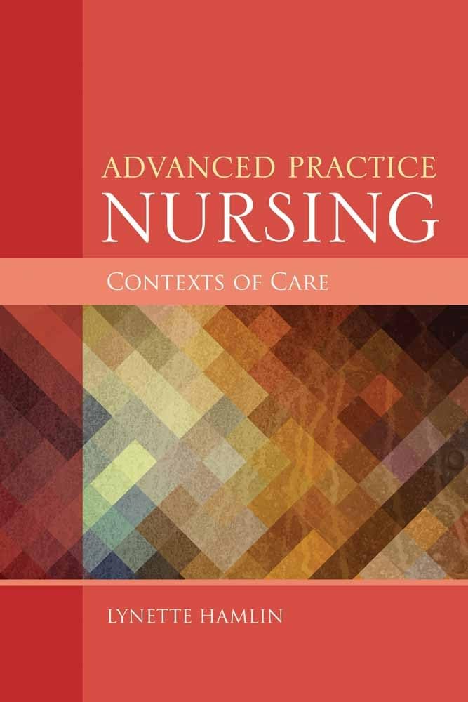 ADVANCED PRACTICE: NURSING CONTEXTS OF CARE