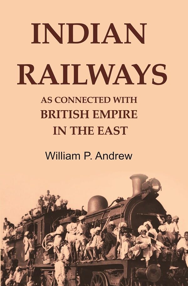 Indian Railways as Connected with British Empire in the East - Hardcover
