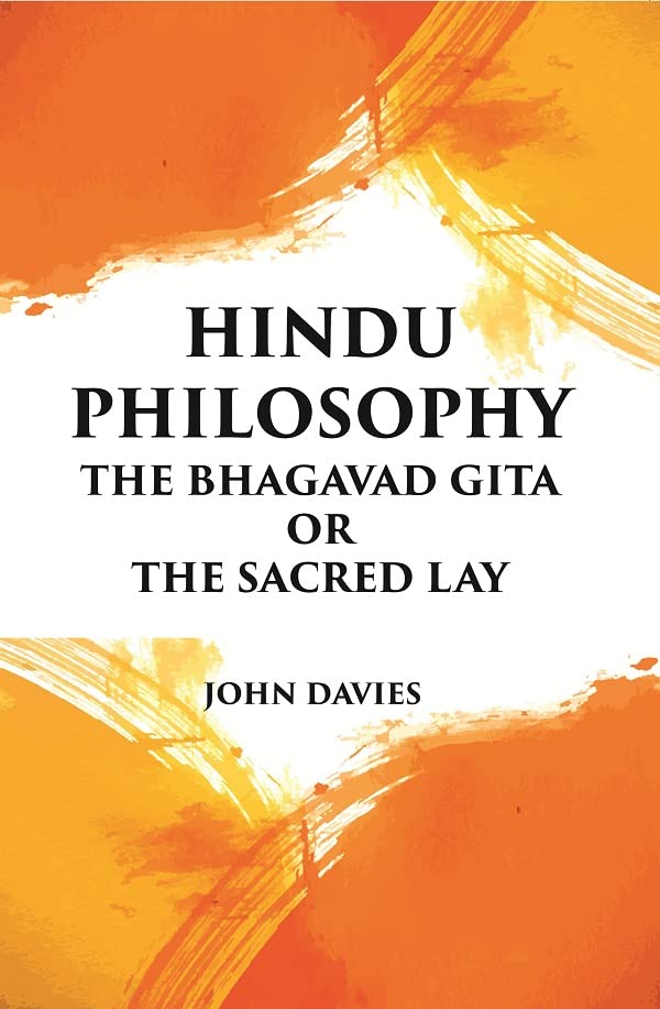 HINDU PHILOSOPHY: THE BHAGAVAD GITA OR THE SACRED LAY - HARDCOVER