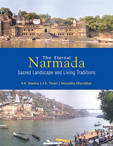Eternal Narmada: Sacred Landscape and Living Traditions - Hardcover